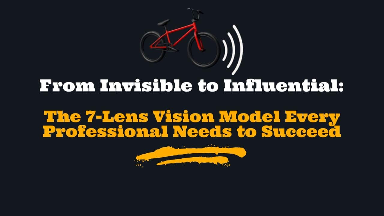 The 7-Lens Vision Model Every Professional Needs to Succeed