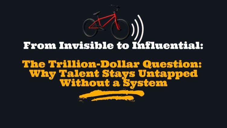 The Trillion-Dollar Question: Why Talent Stays Untapped Without a System