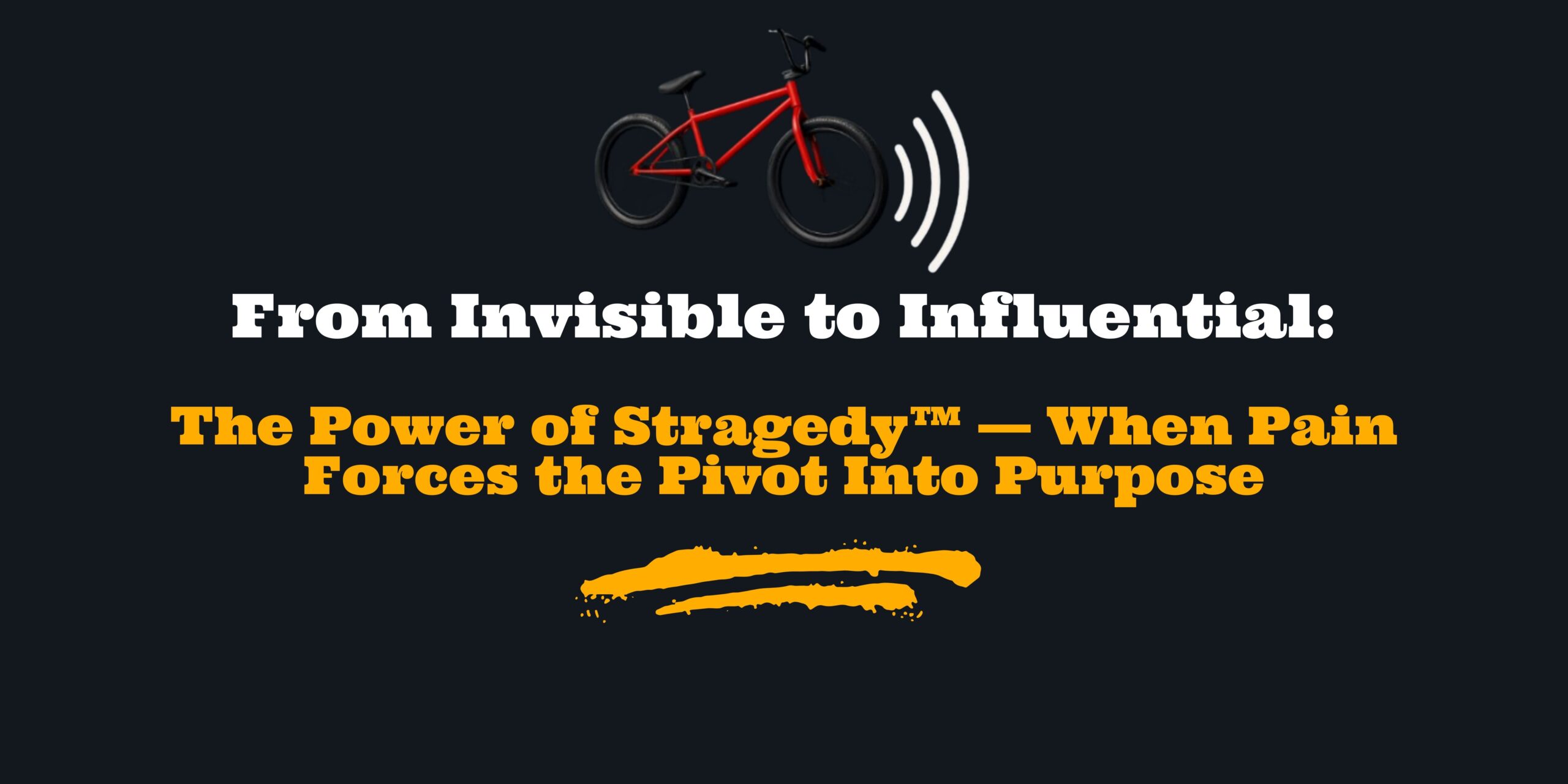 The Power of Stragedy™ — When Pain Forces the Pivot Into Purpose