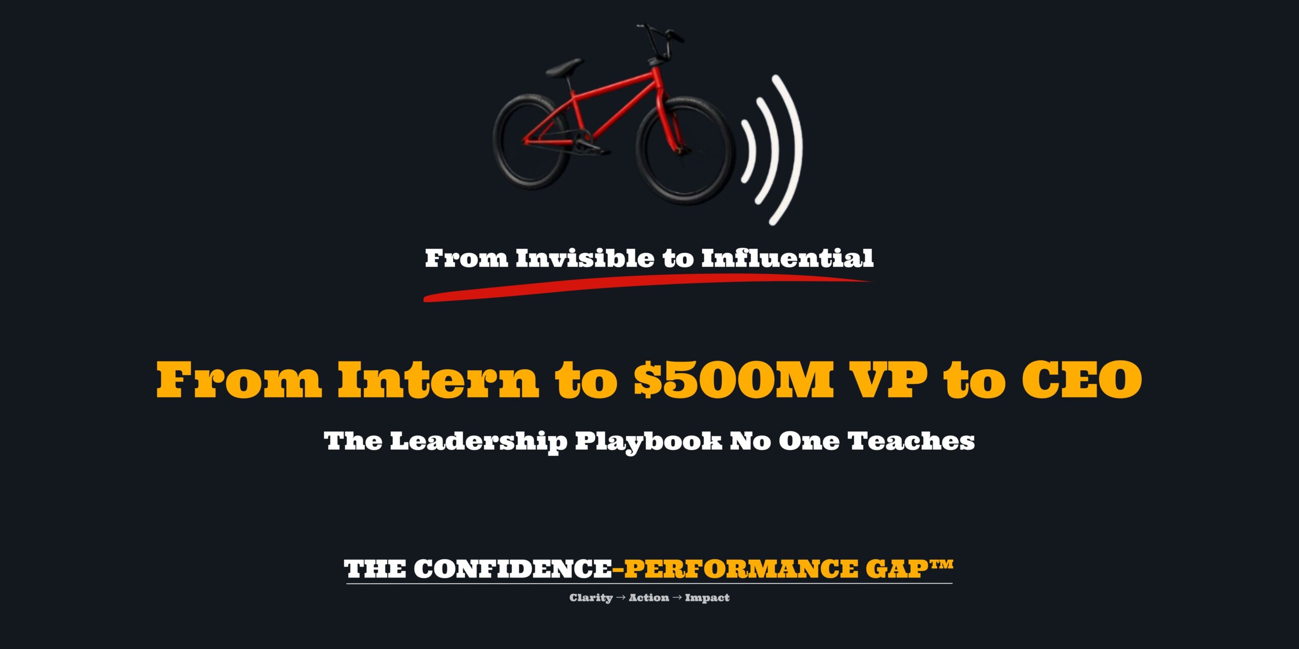 From Intern to $500M VP to CEO — The Leadership Playbook No One Teaches